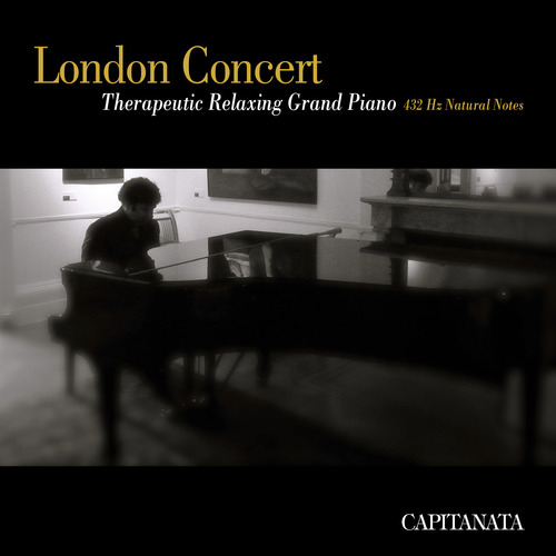 London Concert - Therapeutic Relaxing Grand Piano - Capitanata London Concert - Therapeutic Relaxing Grand Piano - Capitanata