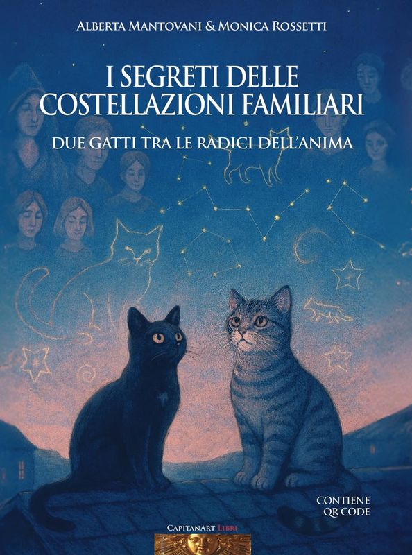 I Segreti delle Costellazioni Familiari - Due gatti tra le radici dell’Anima I Segreti delle Costellazioni Familiari - Due gatti tra le radici dell’Anima