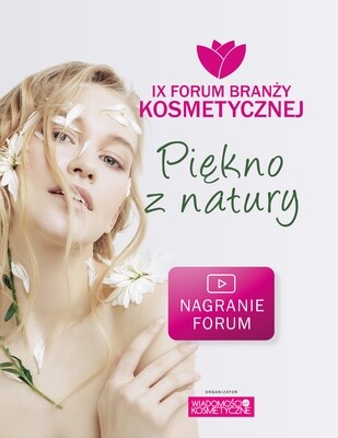 Forum Branży Kosmetycznej 2021 Piękno z Natury – nagranie z konferencji