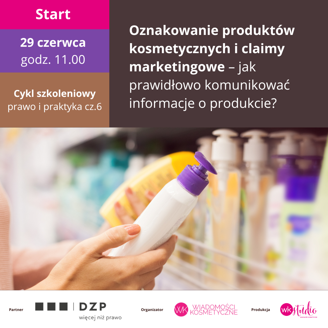 VI część cyklu: Oznakowanie produktów kosmetycznych i claimy marketingowe – jak prawidłowo komunikować informacje o produkcie?