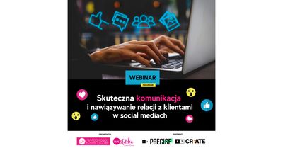 Webinar: "Skuteczna komunikacja i nawiązywanie relacji z klientami w social mediach" - nagranie
