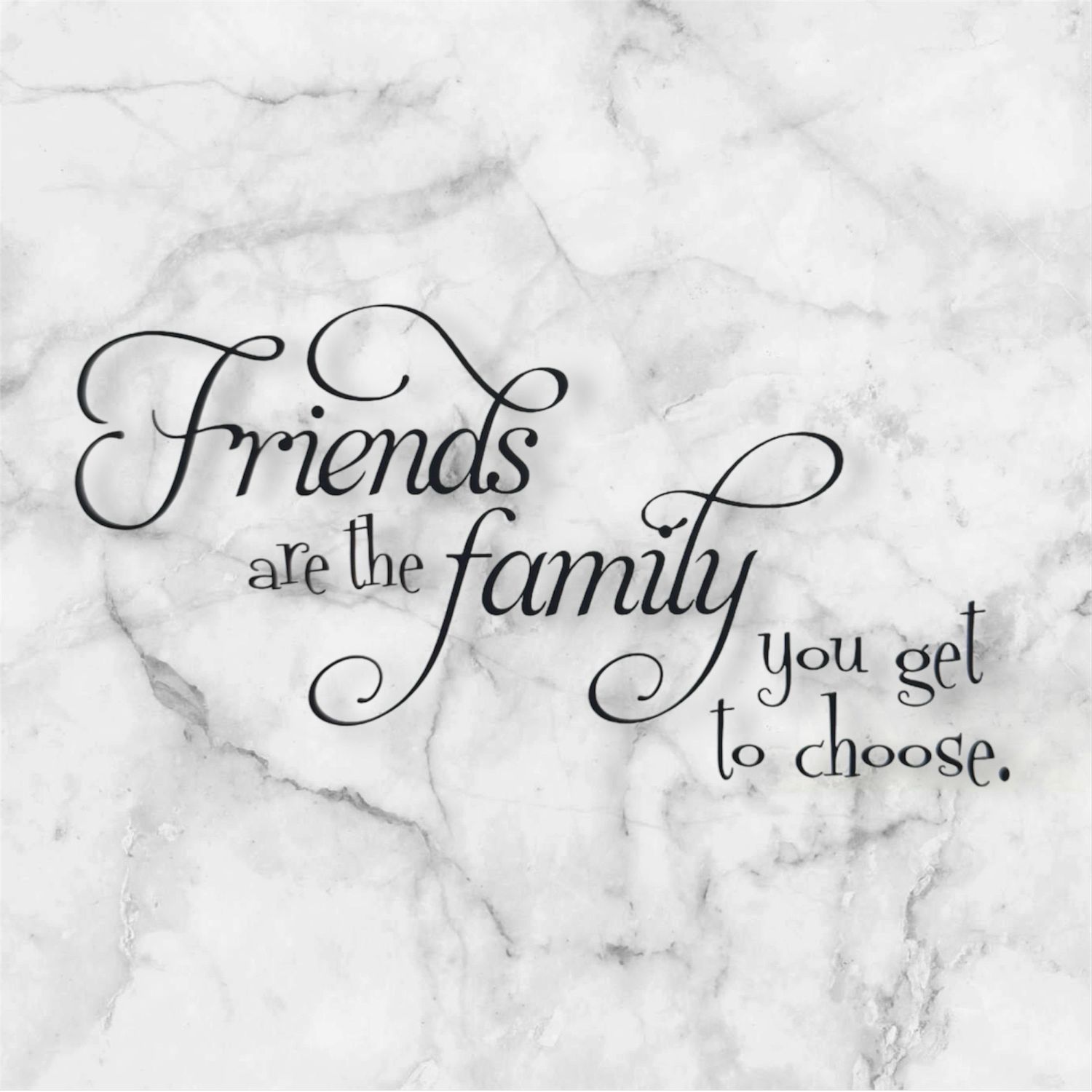 Friends are family
