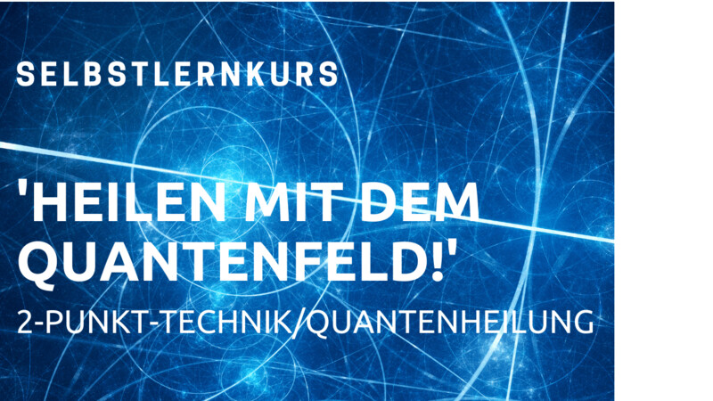 Heilen mit dem Quantenfeld! 2-Punkt-Technik
