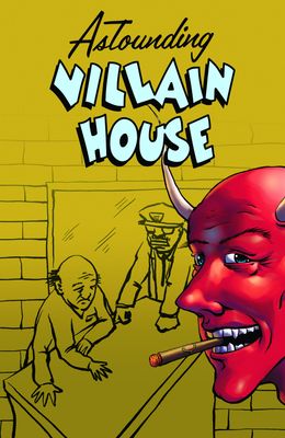 ASTOUNDING VILLAIN HOUSE (2013) #1