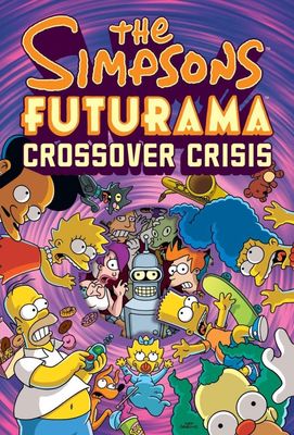 SIMPSONS FUTURAMA CROSSOVER CRISIS SLIPCASE HC