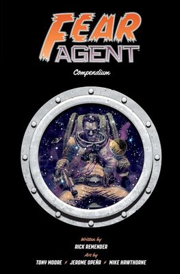 FEAR AGENT COMPENDIUM