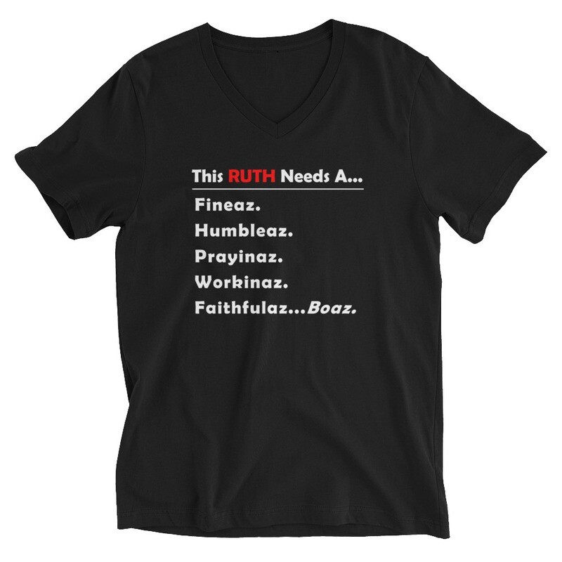 RUTH NEEDS Unisex Short Sleeve V-Neck T-Shirt