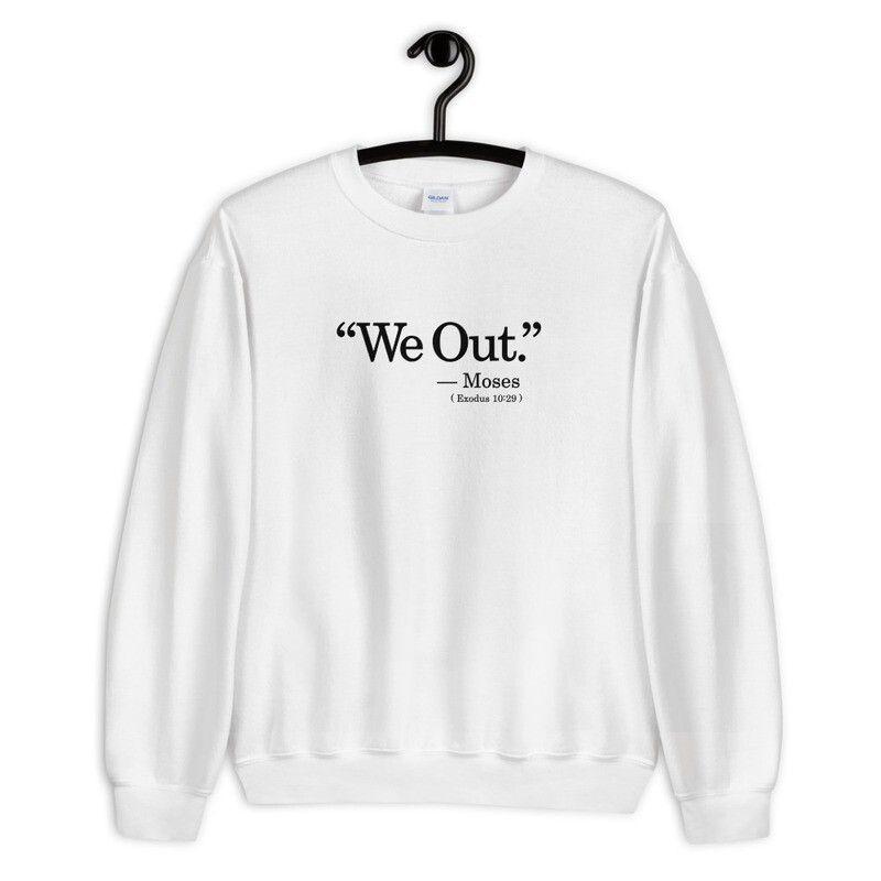 We Out Unisex Sweatshirt