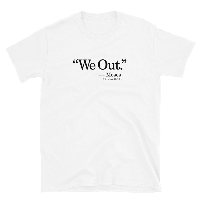 We Out Unisex T-Shirt