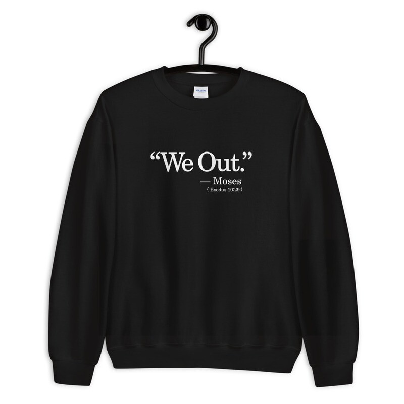 We Out Unisex Sweatshirt