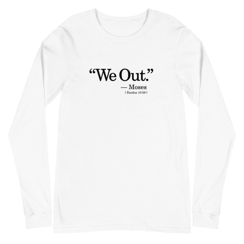 We Out Unisex Long Sleeve Tee