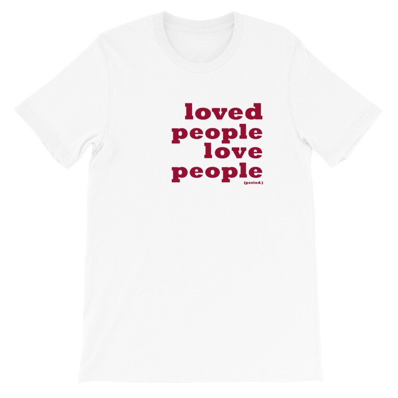 Loved People Unisex T-Shirt