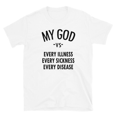 MY GOD VS. EVERY ILLNESS Unisex T-Shirt