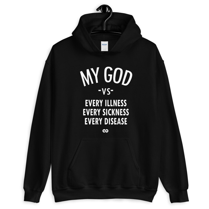 MY GOD VS EVERY ILLNESS Unisex Hoodie