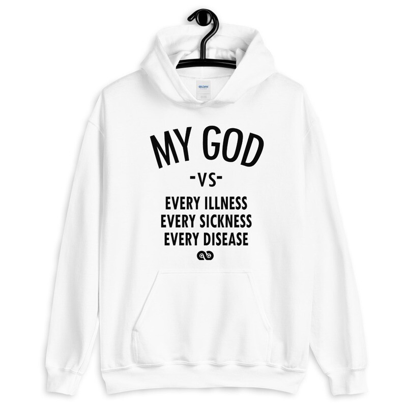 MY GOD VS EVERY ILLNESS Unisex Hoodie