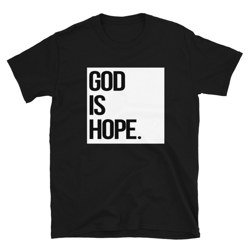 GOD IS HOPE. Unisex T-Shirt