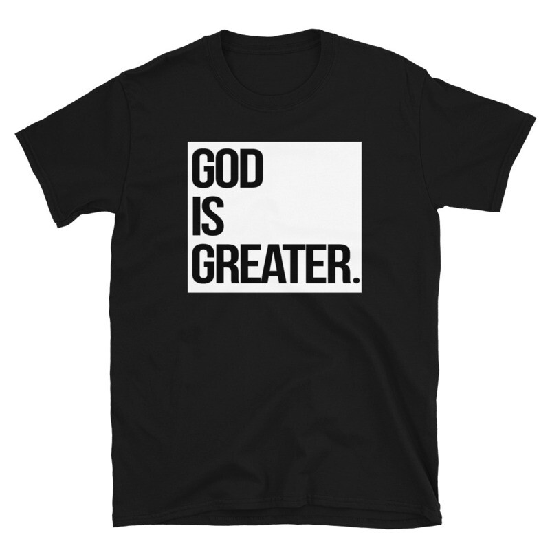GOD IS GREATER Unisex T-Shirt