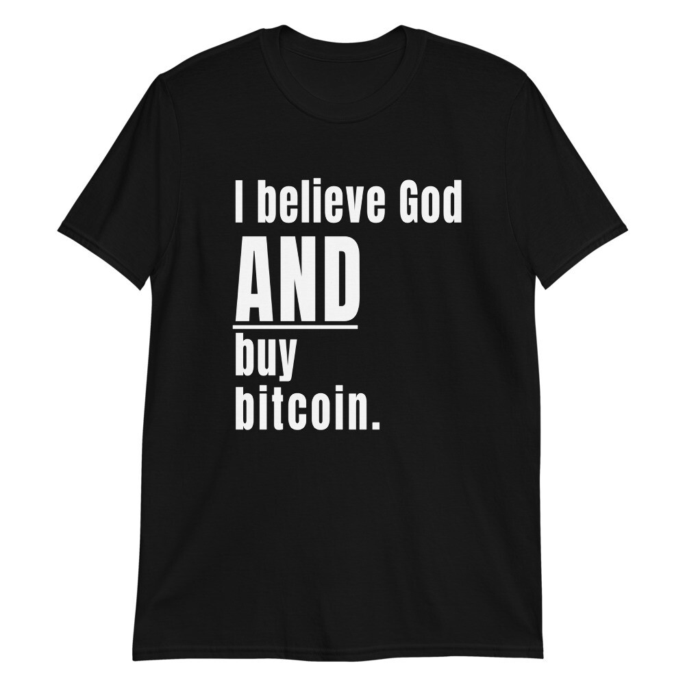 BELIEVE GOD/BUY BITCOIN Unisex T-Shirt