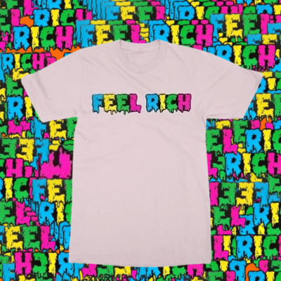 Feel Rich limited edition t-shirt