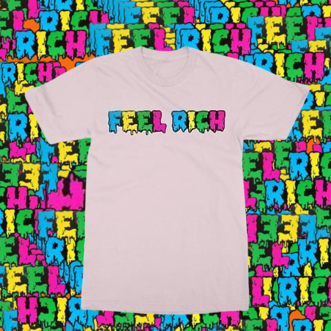 Feel Rich limited edition t-shirt