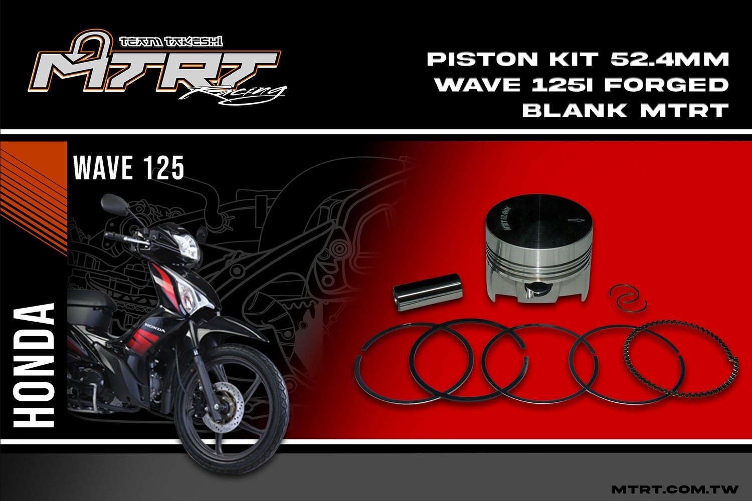 PISTON KIT 52.4MM MSXiWAVE125i Forged Blank MTRT