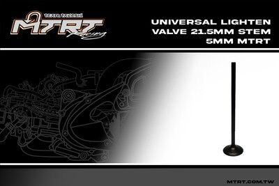 UNIVERSAL Lighten Valve  21.5MM Stem 5MM MTRT (HB8/5/20)(B.M/6)