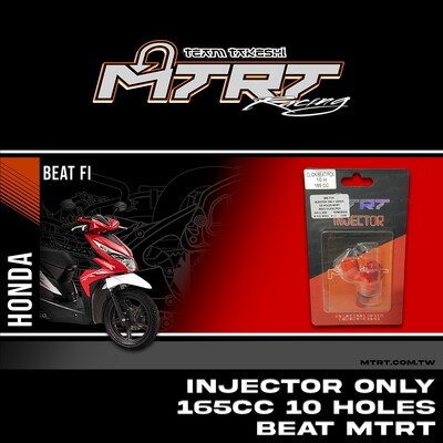 INJECTOR ONLY 165CC 10Holes  BEAT/CLICK/PCX   MTRT