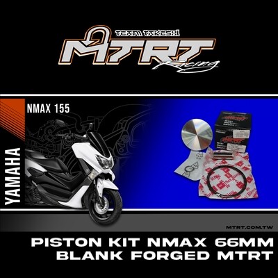 PISTON KIT NMAX 66MM BLANK FORGED MTRT
