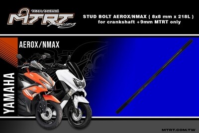STUD BOLT AEROX/NMAX ( 8x8 mm x 218L ) for crankshaft +9mm MTRT only