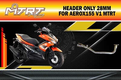 HEADER ONLY 28mm FOR AEROX155 V1 MTRT