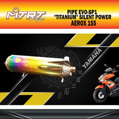 PIPE EVO-SP1 AEROX155  &quot;TITANIUM&quot; MTRT SILENT POWER (TAIWAN)