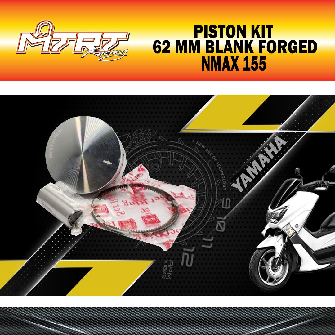 PISTON KIT NMAX155 62MM BLANK FORGED MTRT