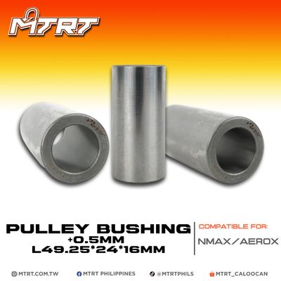 PULLEY BUSHING NMAX/AEROX +0.5MM L 49.25*24*16MM MTRT