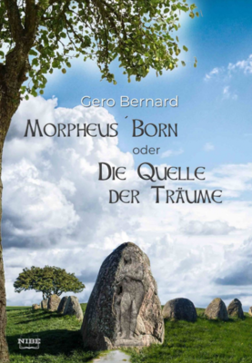 Morpheus`Born oder Die Quelle der Träume - Gero Bernard Morpheus`Born oder Die Quelle der Träume - Gero Bernard