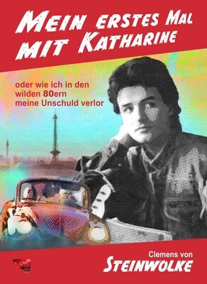 Mein erstes Mal mit Katharine - Clemens von Steinwolke Mein erstes Mal mit Katharine - Clemens von Steinwolke