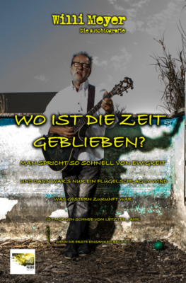 Wo ist die Zeit geblieben? Willi Meyer Wo ist die Zeit geblieben? Willi Meyer