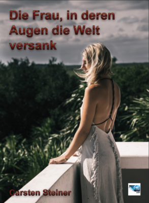 Die Frau, in deren Augen die Welt versank Die Frau, in deren Augen die Welt versank