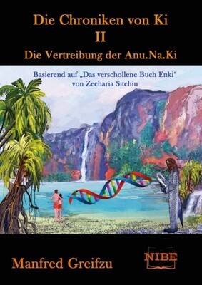 Die Chroniken von Ki 2 - Die Vertreibung der Anu.Na.Ki Die Chroniken von Ki 2 - Die Vertreibung der Anu.Na.Ki