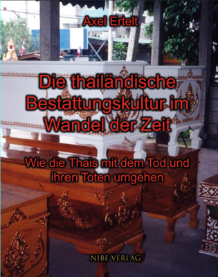 Die thailändische Bestattungskultur im Wandel der Zeit Die thailändische Bestattungskultur im Wandel der Zeit