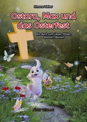 Ostara, Max und das Osterfest - Simone Weber Ostara, Max und das Osterfest - Simone Weber