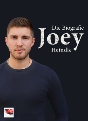 Joey - Die Biografie - Joey Heindle Joey - Die Biografie - Joey Heindle