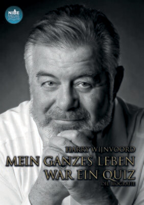 Mein ganzes Leben war ein Quiz - Harry Wijnvoord Mein ganzes Leben war ein Quiz - Harry Wijnvoord