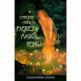 Complete Guide to Faeries & Magicsl Beings