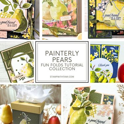 Painterly Pears Fun Fold Card &amp; Tissue Box Tutorial