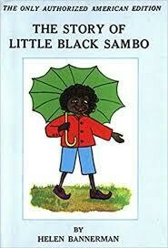 THE STORY OF LITTLE BLACK SAMBO– by HELEN BANNERMAN