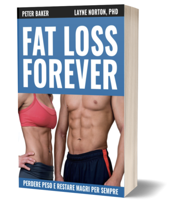 Fat Loss Forever: perdere peso e restare magri per sempre.
