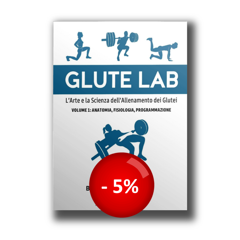 Glute Lab - VOLUME 1: anatomia. fisiologia, programmazione