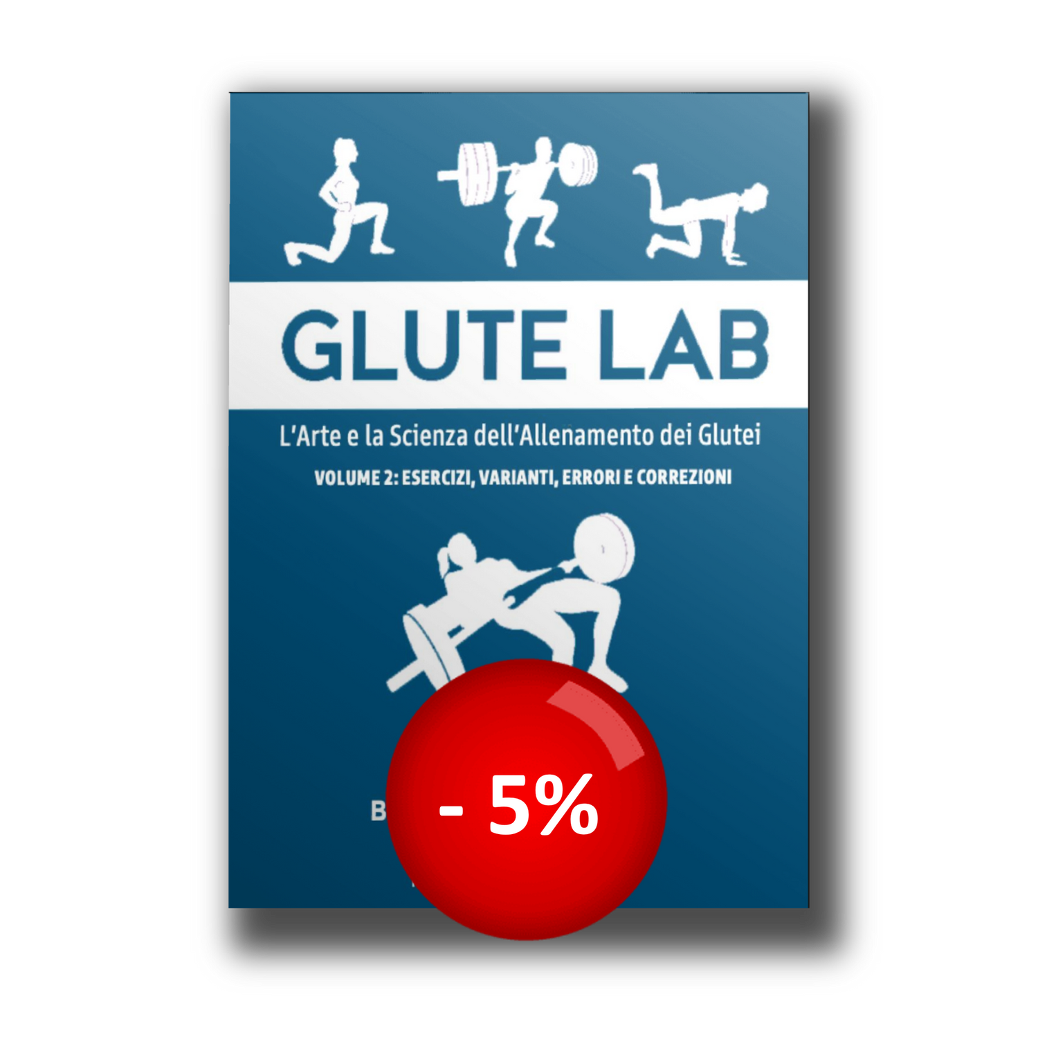 Glute Lab - VOLUME 2: esercizi, varianti, errori e correzioni