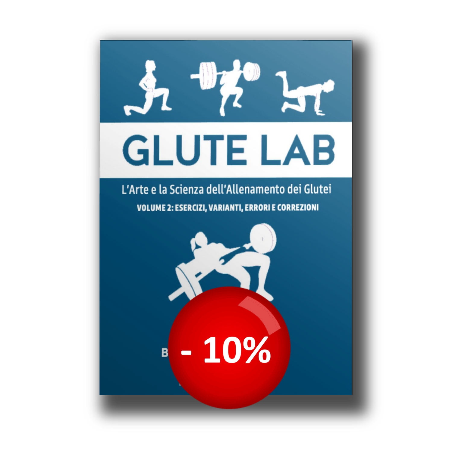 Glute Lab - VOLUME 2: esercizi, varianti, errori e correzioni Glute Lab - VOLUME 2: esercizi, varianti, errori e correzioni