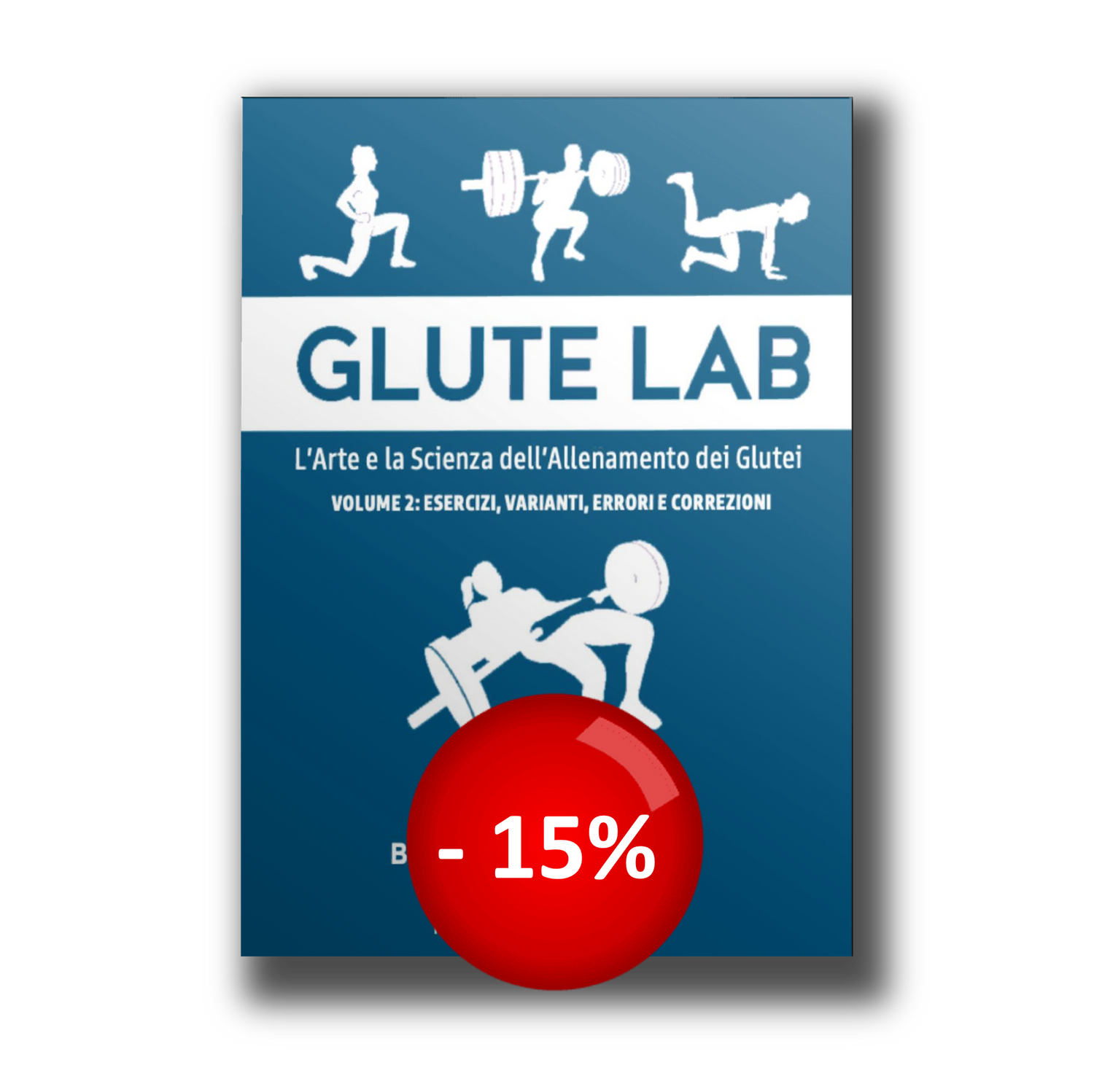 Glute Lab - VOLUME 2: esercizi, varianti, errori e correzioni Glute Lab - VOLUME 2: esercizi, varianti, errori e correzioni